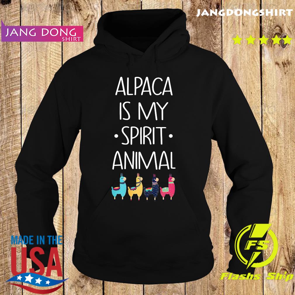 Alpaca Is My Spirit Animal Shirt Hoodie