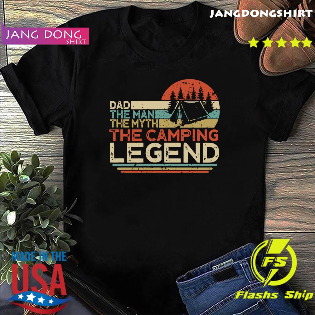 Official Dad The Man The Myth The Camping Legend Vintage Shirt