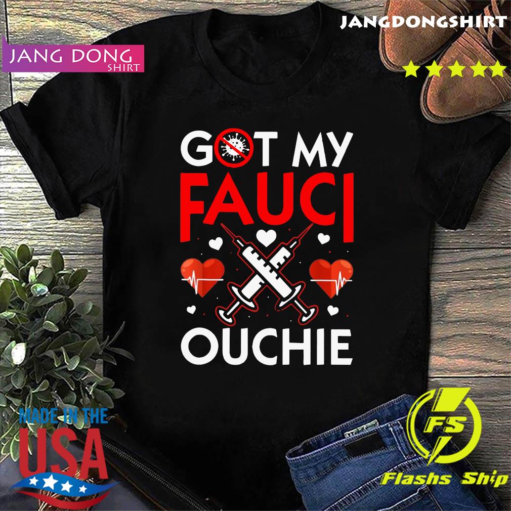 Official I Got My Fauci Ouchie Heartbeat With Vaccine Shirt