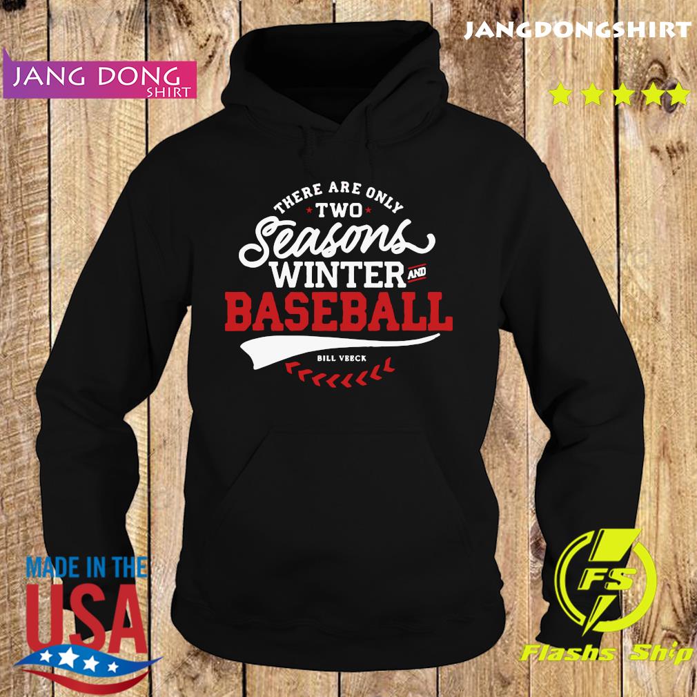 Official There Are Only Two Seasons Winter And Baseball Shirt Hoodie