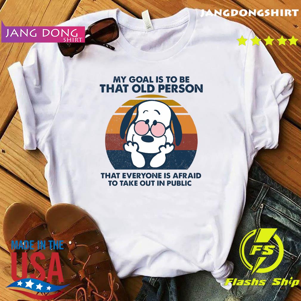 Snoopy My Goal Is To Be That Old Person That Everyone Is Afraid To Take Out In Public Vintage Shirt