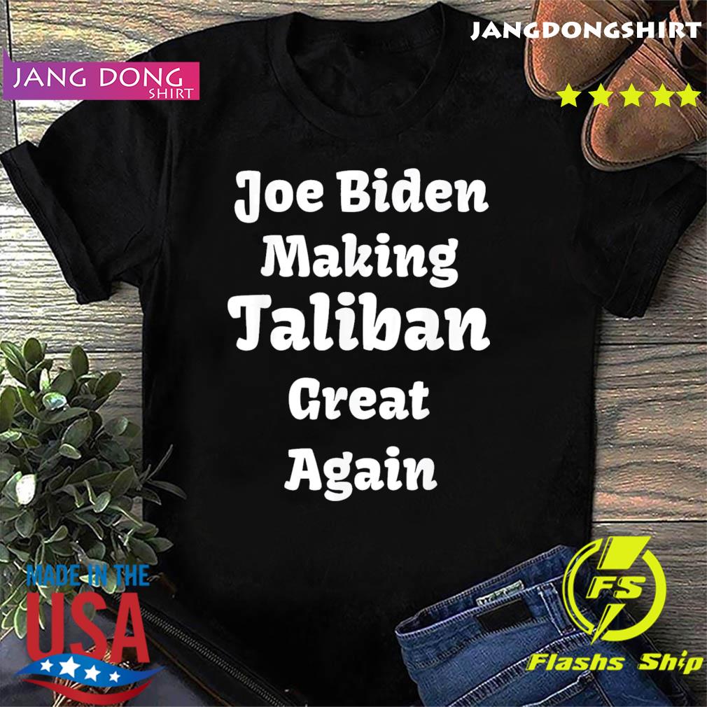 making taliban great again t shirt